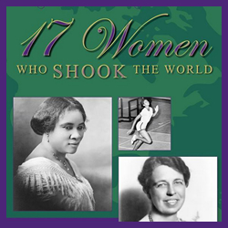 17 Women Who Shook the World